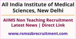 AIIMS Delhi JAA Non Teaching Recruitment