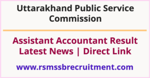 UKPSC Assistant Accountant Result