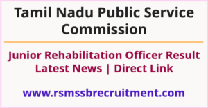 TNPSC Junior Rehabilitation Officer Result