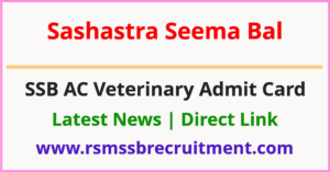 SSB AC Veterinary Admit Card