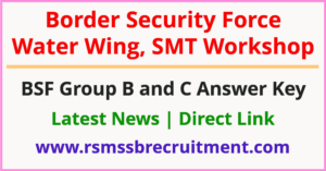 BSF Group B and C Answer Key