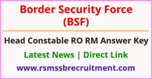 BSF HC RO RM Answer Key