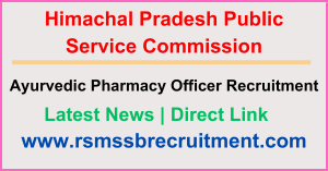 HPPSC Ayurvedic Pharmacy Officer Recruitment 2024