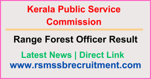 Kerala PSC Range Forest Officer Result 2024