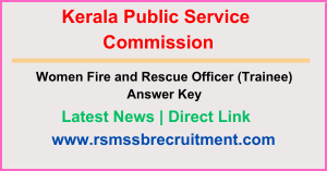 Kerala PSC Women Fire and Rescue Officer (Trainee) Answer Key 