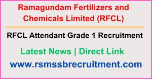 RFCL Attendant Grade 1 Recruitment 2024